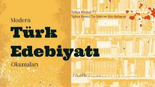 Yahya Kemal-7 | Yahya Kemal'in Şiiri ve Şiir Anlayışı