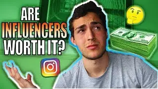 are Influencers ACTUALLY Worth it? | How to spot FAKE influencers (2018)