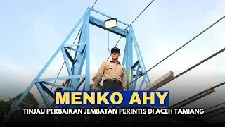 Menko AHY Tinjau Jembatan Perintis Aceh Tamiang: Progres 60%, Harapan Warga Kian Nyata!