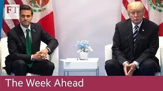 The Week Ahead | Nafta re-negotiations, Walmart results
