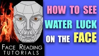 SEEING WATER LUCK IN THE FACE