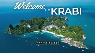 Welcome to Krabi - 4k Travel Teaser