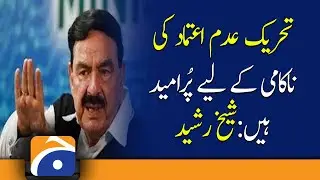 No confidence motion to face defeat: Sheikh Rasheed