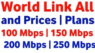 World Link All Plans and Packages | Prices and Speed | 100 Mbps | 150 Mbps | 200 Mbps | 250 Mbps