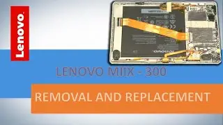 HOW TO DISASSEMBLE AND REPLACE LENOVO MIIX 300 (80NR)