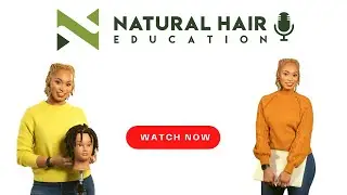 Natural Hair Education Podcast on YouTube