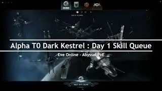 Alpha T0 Dark Kestrel : Day 1 Skill Queue : Eve Online - Abyssal PvE