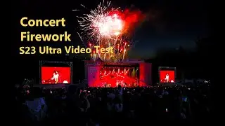 Samsung S23 Ultra Concert and Firework Video Test on Canada Day Street Fest in Burnaby