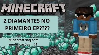 2 DIAMANTES NO PRIMEIRO EP???? Minecraft soq com modifica&ccedil;&otilde;es #1