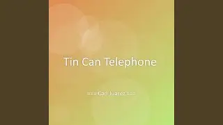 Tin Can Telephone