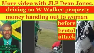 Video with JLP Dean Jones driving on wayne walker property, money handing out before brutal attack
