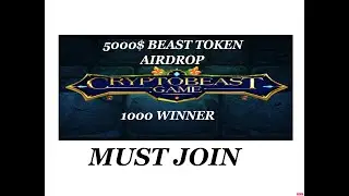 MUST JOIN AIRDROP | CRYPTO BEAST AIRDROP | 5000$ EACH BEAST TOKEN | 1000 WINNER | 9 HOUR LEFT
