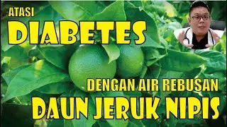 ATASI DIABETES DENGAN KONSUMSI DAUN JERUK NIPIS