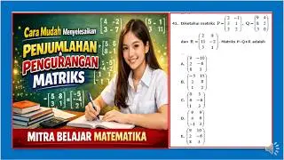 Trik Cepat Menyelesaikan Penjumlahan dan Pengurangan Matriks