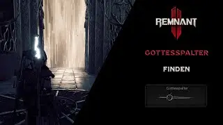 Remnant 2 - Gottesspalter/Godsplitter - Waffe finden - schnell & einfach