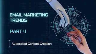 Email Marketing Trends to Automate Your Business Email Creation: Part 4: Automated Content Creation