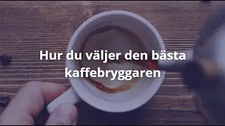 Kaffebryggare b&auml;st i test 2025: v&auml;lj den b&auml;sta kaffebryggaren