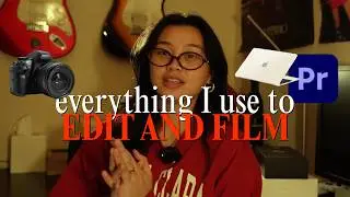 everything i use to edit and film