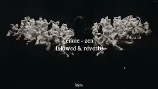 jennie - zen (slowed & reverb) but the power within is awakening
