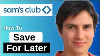 How To Save For Later In Sam&rsquo;s Club