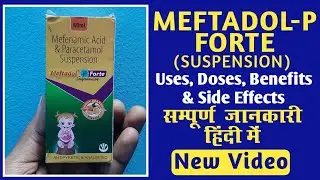 Meftadol P Forte Syrup Uses in Hindi 2025 | Mefenamic Acid & Paracetamol Syrup | RJ MEDICINES HINDI
