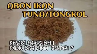 RESEP ABON IKAN TUNA/TONGKOL. #deliyaana #kuliner #foody #food