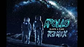 APOLLO(SLOPS X CLWN REMIX)