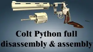 Colt Python: full disassembly & assembly | World of Guns