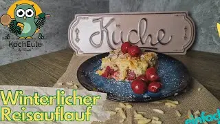 Kochen mit &hearts;️ 𝑲𝒐𝒄𝒉𝑬𝒖𝒍𝒆 | winterlicher Reisauflauf mit Weichseln | Essen f&uuml;r JEDERMANN