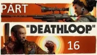 DeathLoop Walkthrough Gameplay part 16