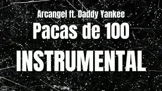 Pacas De 100 - Arcangel ft. Daddy Yankee (Instrumental)