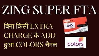 Zing Super FTA Dishtv|Colors Channel Added at No Extra Cost!