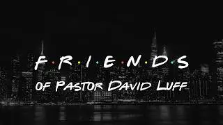 A series of Friends of Pastor David Luff as guest speakers.