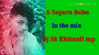 A Sapera Babu 💘Cg Dj song 💘Sk Khitauli mp