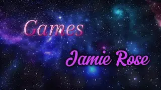 Games (Lyrics) Full song - Jamie Rose