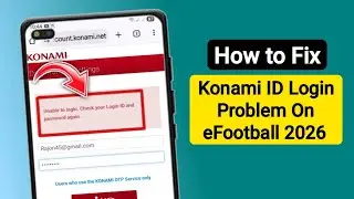 Konami ID Login Problem eFootball 2026 Update || Fix konami ID Login Problem || eFootball 2026 