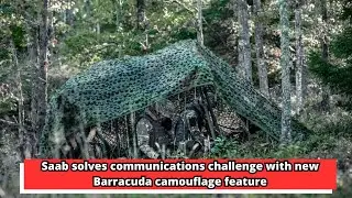 Saab solves communications challenge with new Barracuda camouflage feature