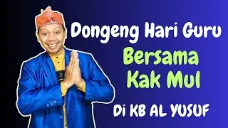 DONGENG HARI GURU | KB AL YUSUF | Kak Mul