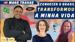 CONHECER O BRASIL TRANSFORMOU A MINHA VIDA - com Mark Travae - &Ocirc; de Casa Podcast #26