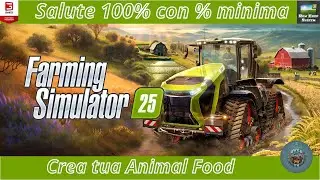 Farming Simulator 25 Fatevi la vostra Animal Food e % minima per salute a 100%