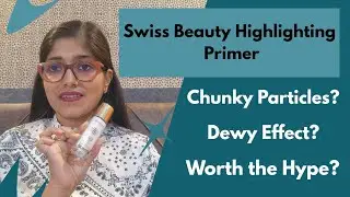 Swiss Beauty Real Makeup Base Highligting Primer Review| #swissbeauty #makeup #glossymakeup #glow