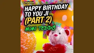 Happy Birthday to You Ji, Pt. 2