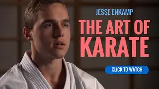 Jesse Enkamp: The Art of Karate (Interview)
