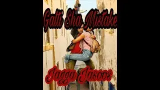 galti se mistak new song upcoming movie jagga jassos