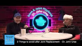 3 Things to avoid after joint replacement - Dr John Urse