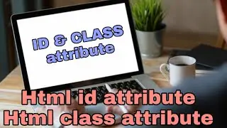 Html Class attribute and id attribute| Html tutorial part 09
