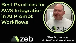 Tim Patterson | Best Practices for AWS Integration in AI Prompt Workflows | zeb