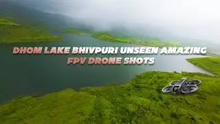 BHIVPURI DAM | DHOM LAKE | MATHERAN FPV DRONE SHOTS WITH DJI AVATA 2 | EASY TREK NEAR MUMBAI