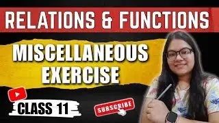 Relations and Functions Miscellaneous Exercise Class 11th 