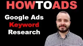 Google Ads Keyword Research 2020 Done Right